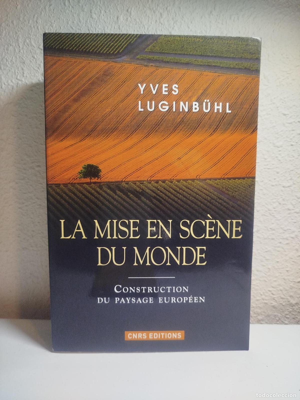 Second hand books: La Mise en sc&egrave;ne du monde. Construction du paysage europ&eacute;en - Yves Luginbuhl