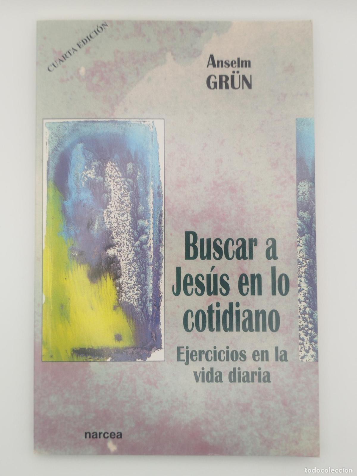 Gebrauchte B&uuml;cher: Buscar a Jes&uacute;s en lo cotidiano. Ejercicios en la vida diaria - Gr&uuml;n, Anselm
