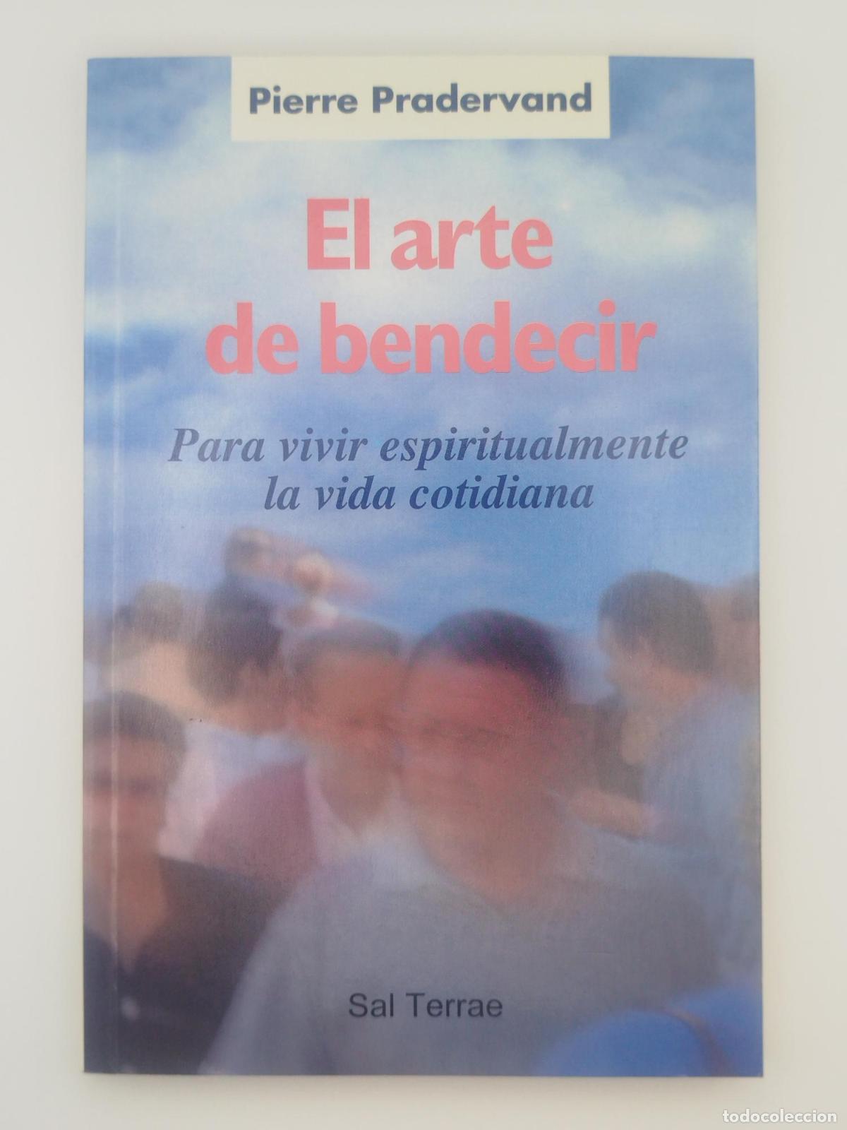 Gebrauchte B&uuml;cher: El arte de bendecir. Para vivir espiritualmente la vida cotidiana - Pradervand, Pierre