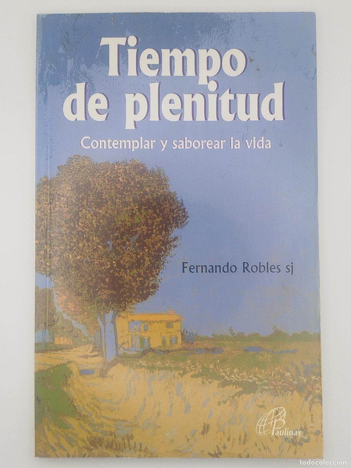 Gebrauchte B&uuml;cher: Tiempo de plenitud. Contemplar y saborear la vida - Robles Dann, Fernando