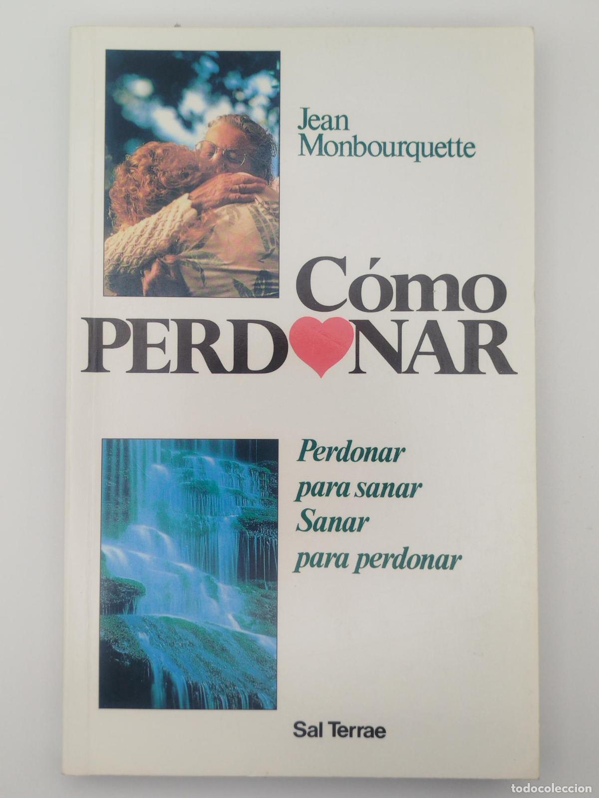 Gebrauchte B&uuml;cher: C&oacute;mo perdonar. Perdonar para sanar, sanar para perdonar - Monbourquette, Jean