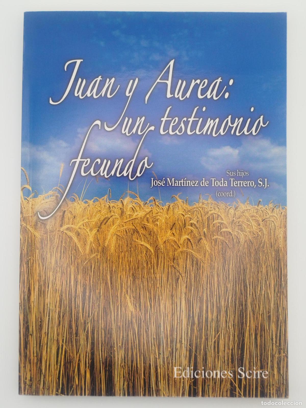 Second hand books: Juan y &Aacute;urea: un testimonio fecundo - Toda Terrero, Jos&eacute; Mart&iacute;nez de