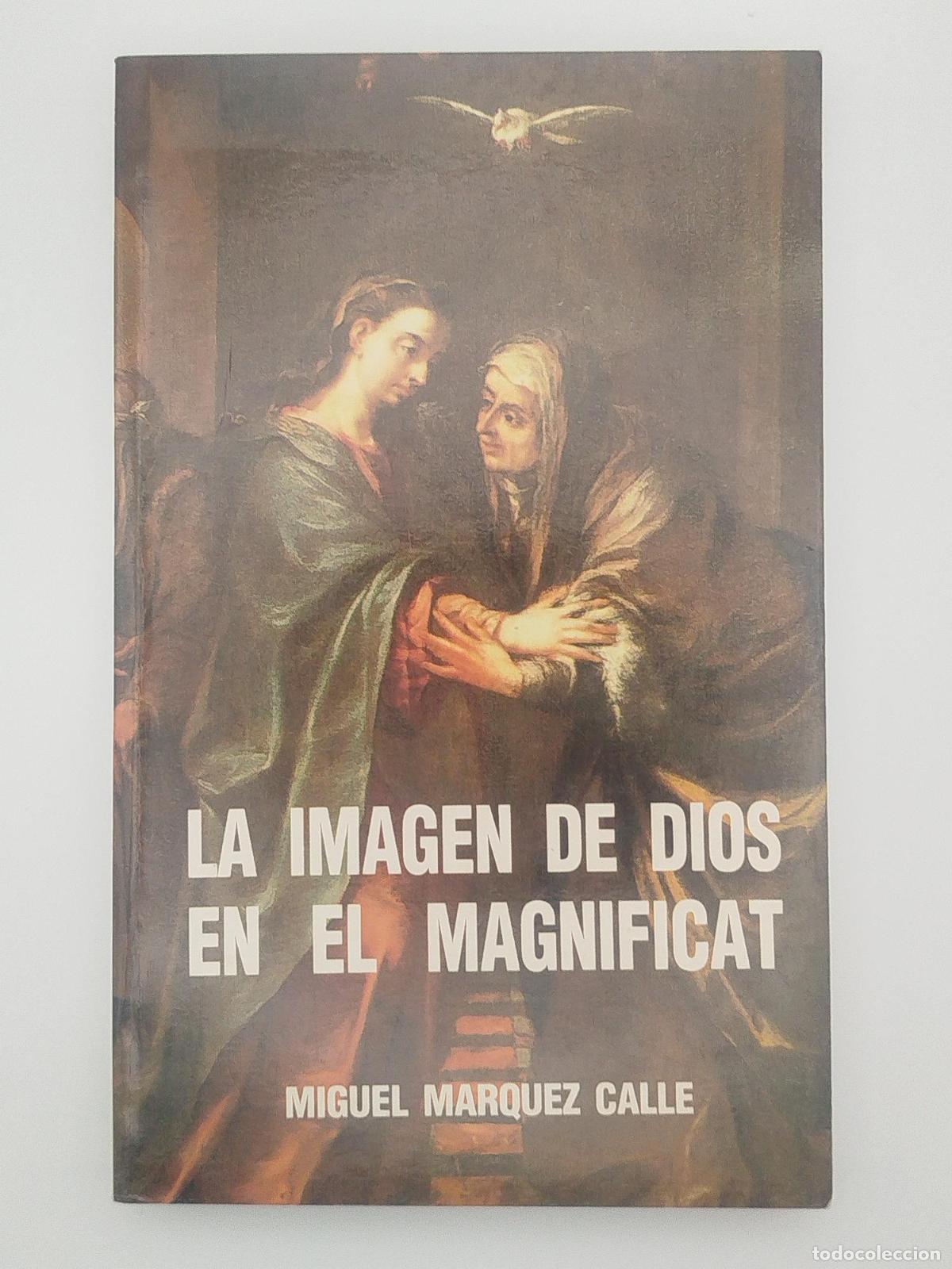 Livres d'occasion: La imagen de Dios en el Magn&iacute;ficat - M&aacute;rquez Calle, Miguel