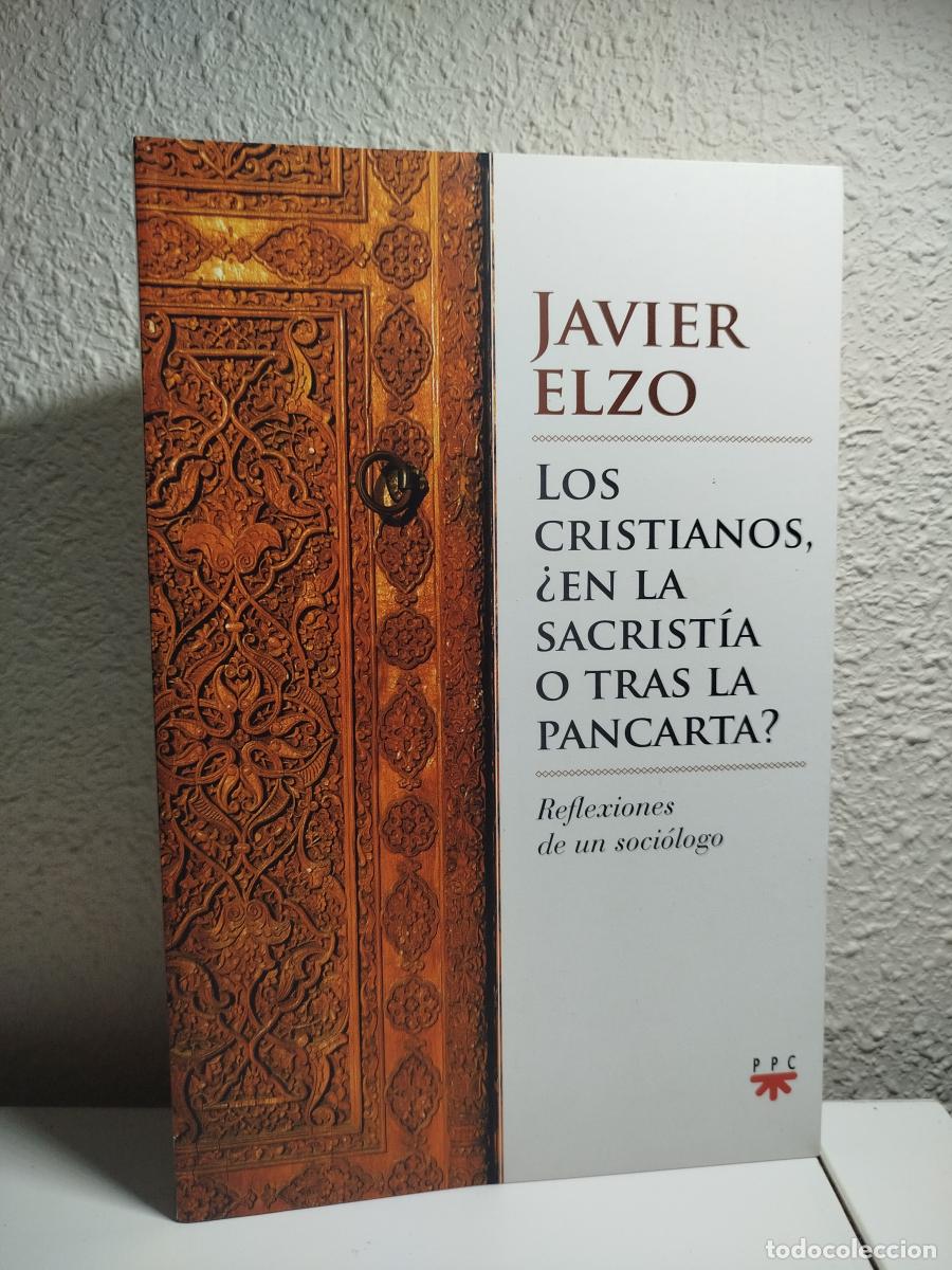 Second hand books: Los cristianos, &iquest;en la sacrist&iacute;a o tras la pancarta?. Reflexiones de un soci&oacute;logo - Elzo, Javier.
