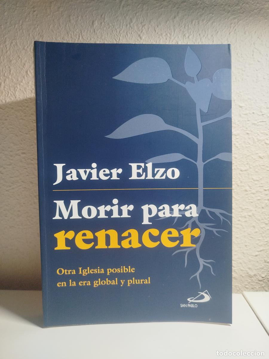 Second hand books: Morir para renacer: otra Iglesia posible en la global y puntual - Elzo, Javier.