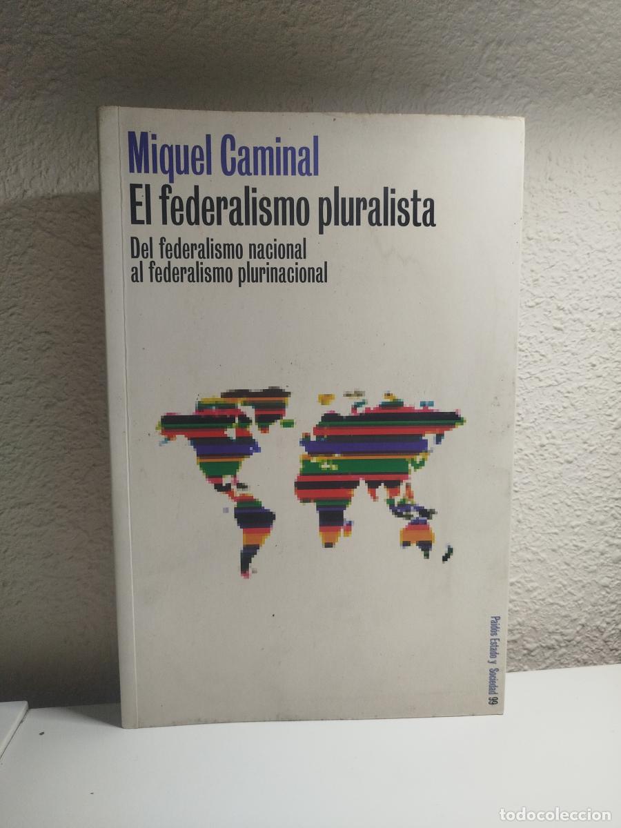 Libros de segunda mano: El federalismo pluralista. Del federalismo nacional al federalismo pluralista - Caminal Badia, Mique