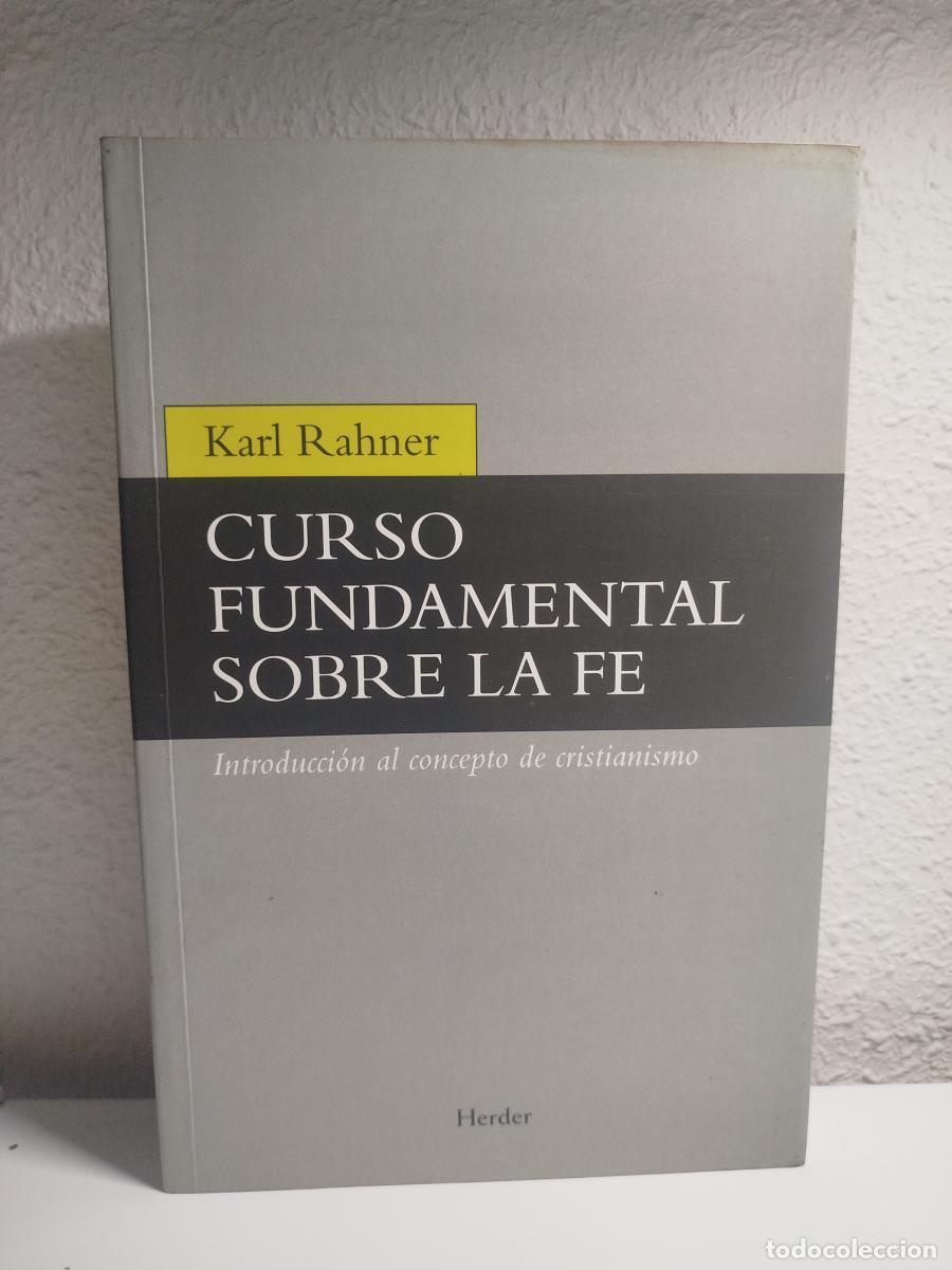 Second hand books: Curso fundamental sobre la fe. Introducci&oacute;n al concepto del cristianismo - Rahner, Karl
