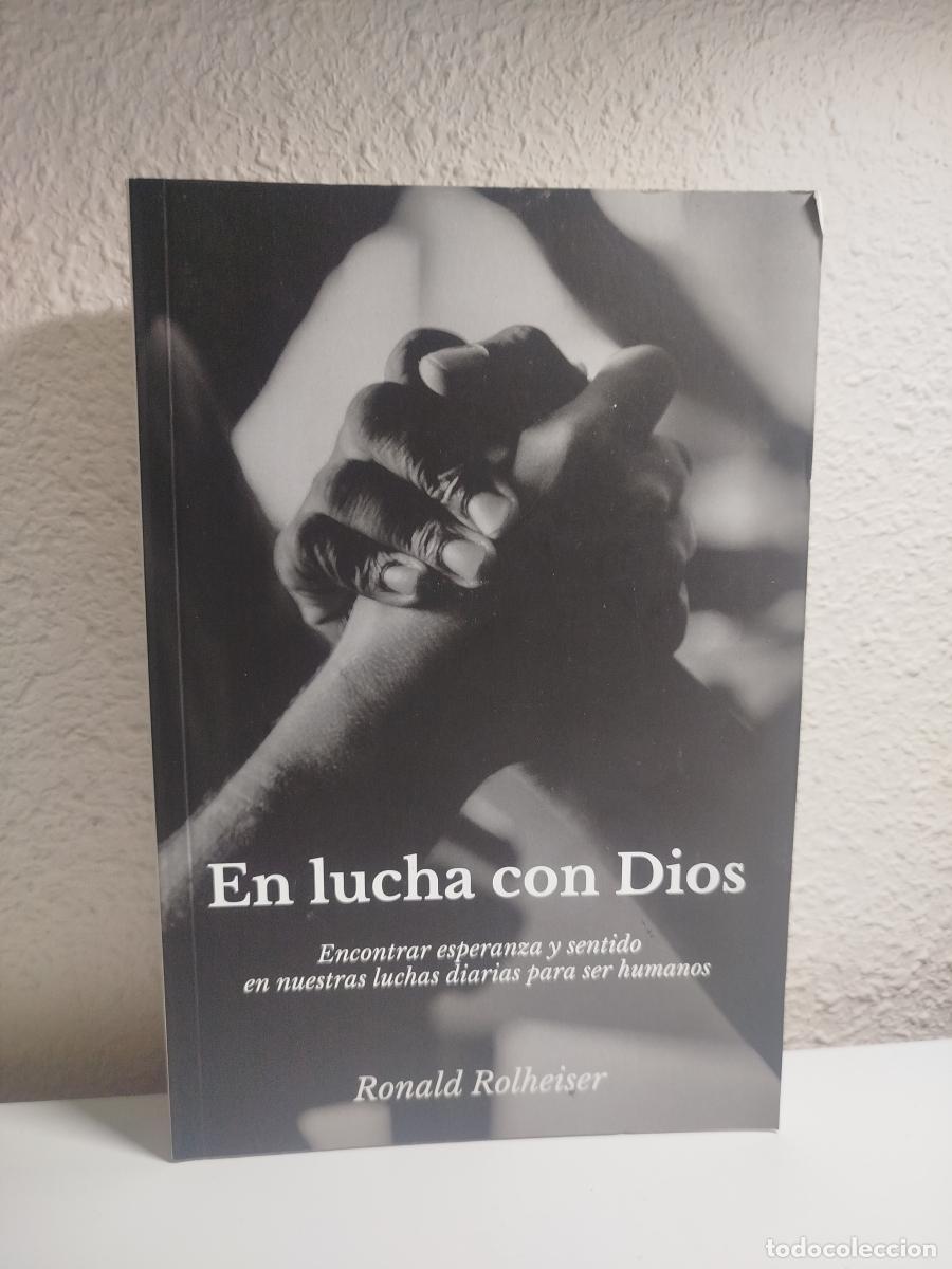 Libros de segunda mano: En lucha con Dios. Encontrar esperanza y sentido en nuestras luchas diarias para ser humanos - Rolhe
