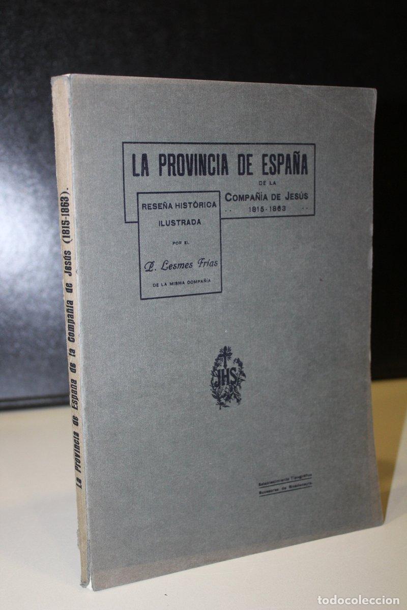 Gebrauchte B&uuml;cher: La provincia de Espa&ntilde;a de la Compa&ntilde;&iacute;a de Jes&uacute;s, 1815-1863. Rese&ntilde;a hist&oacute;rica ilustrada - Fr&iacute;as, Lesme
