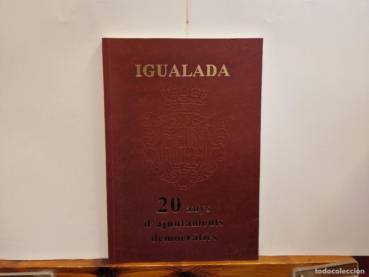 Libros de segunda mano: IGUALADA. 20 ANYS DAJUNTAMENTS DEMOCRATICS. - Foto 1
