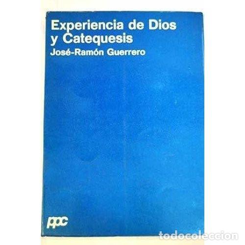Libri di seconda mano: Experiencia de Dios y Catequesis - Jose Ramon Guerrero - Promoci&oacute;n Popular Cristiana - Teolog&iacute;a y Ac