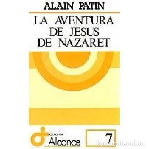 Gebrauchte B&uuml;cher: LA AVENTURA de JES&Uacute;S de NAZARET - PATIN, ALAIN - Sin Especificar