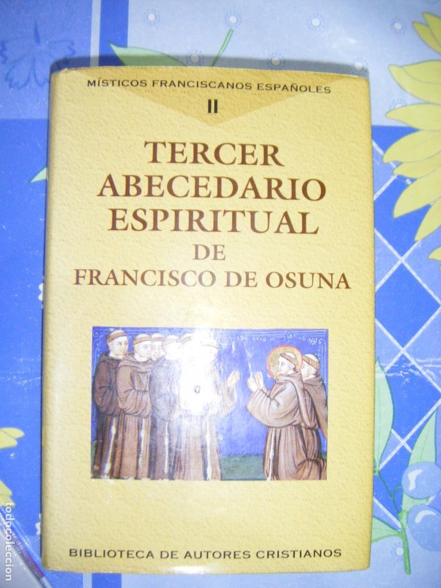 Libros de segunda mano: TERCER ABECEDARIO ESPIRITUAL . M&Iacute;STICOS FRANCISCANOS ESPA&Ntilde;OLES II - FRANCISCO DE OSUNA - BAC