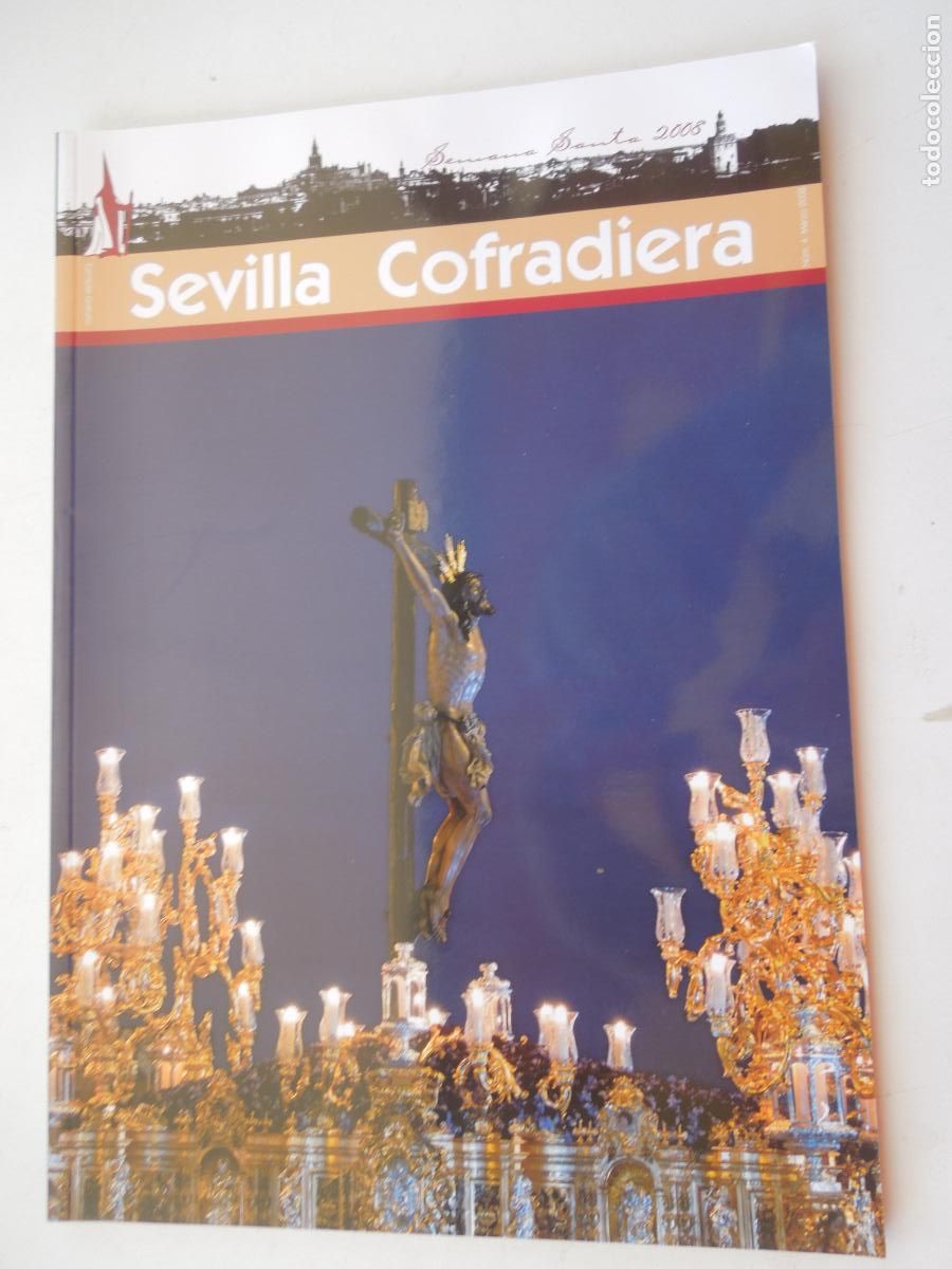 Libros de segunda mano: SEVILLA COFRADIERA - SEMANA SANTA 2008 N&ordm; 4 - MARZO 2008 - VER INDICE