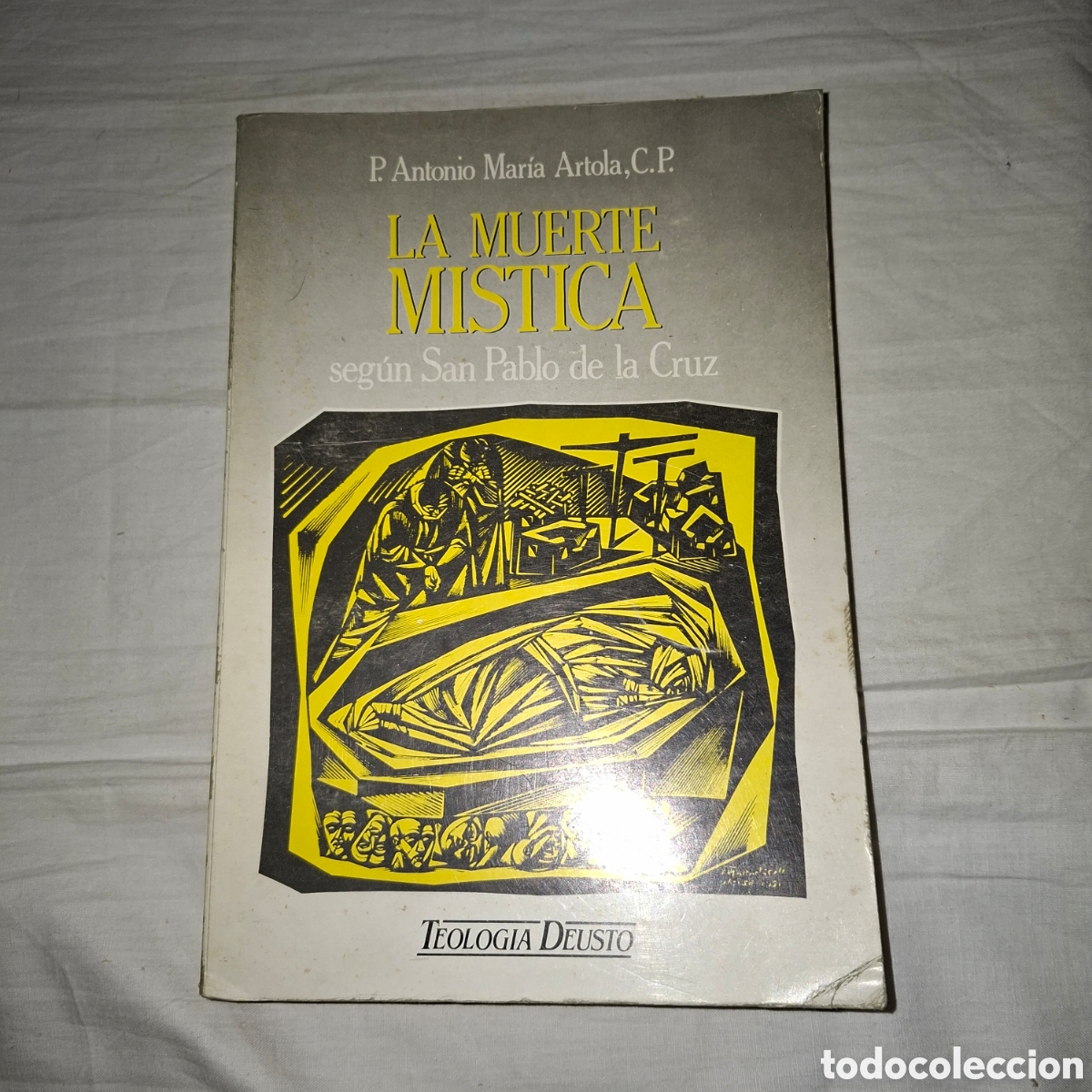 Libros de segunda mano: LA MUERTE MISTICA.SEGUN SAN PABLO DE LA CRUZ.P.ANTONIO MARIA ARTOLA.TEOLOGIA DEUSTO BILBAO 1986