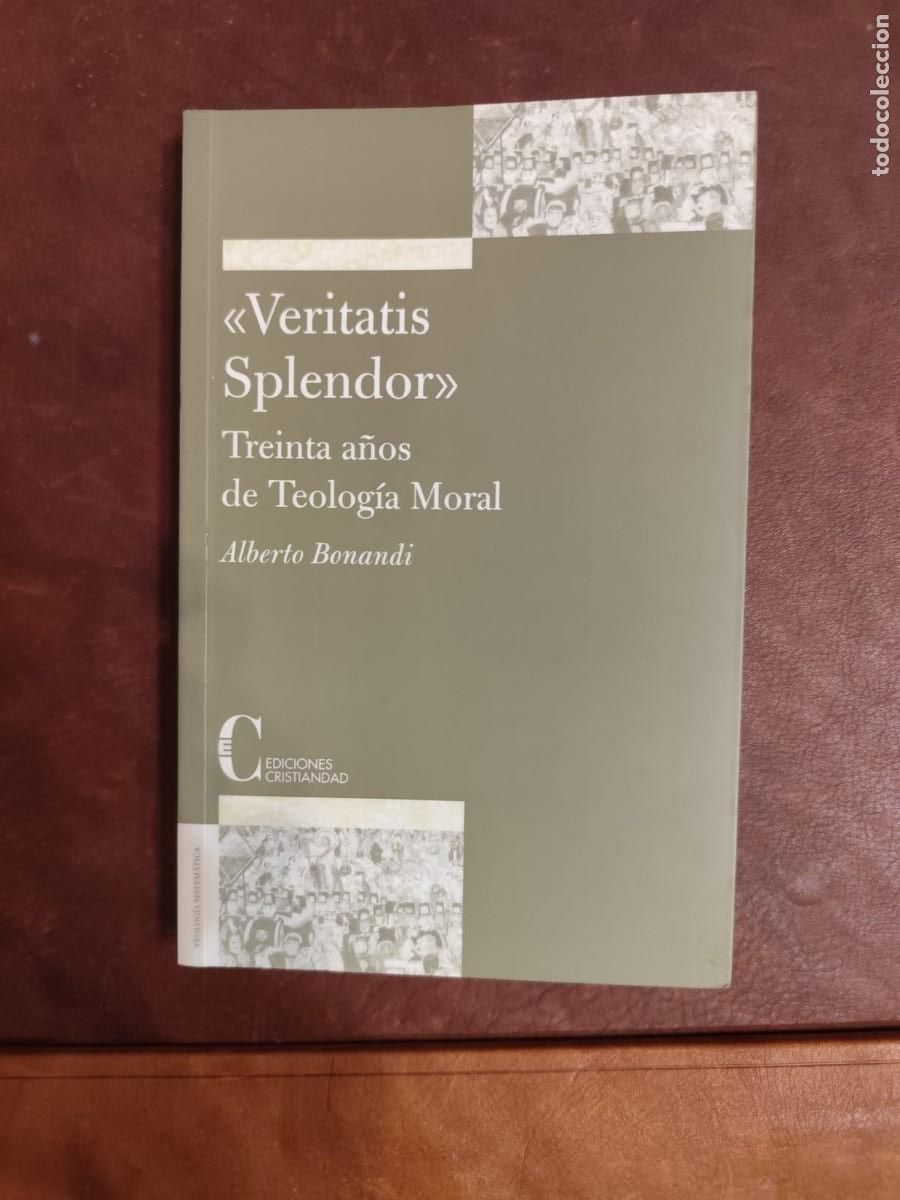 Livres d'occasion: Alberto Bonandi. &rdquo;VERITATIS SPLENDOR&rdquo; TREINTA A&Ntilde;OS DE TEOLOG&Iacute;A MORAL.