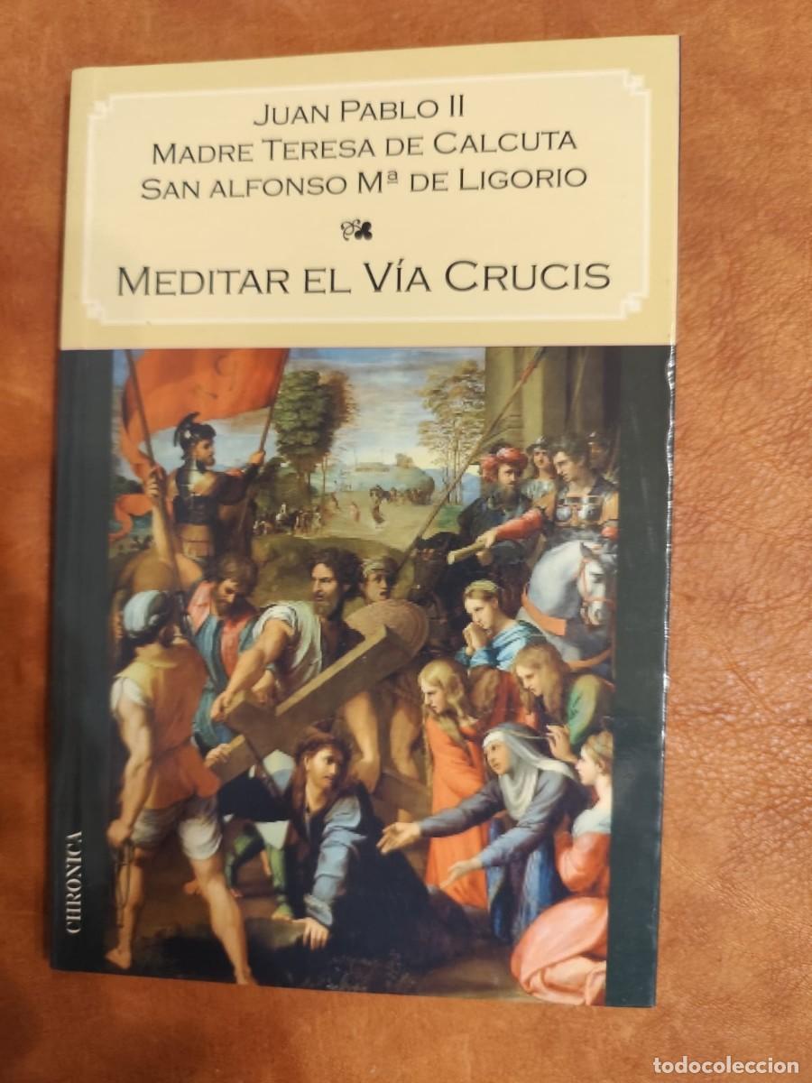 Livros em segunda m&atilde;o: Juan Pablo II. M, Teresa de Calcuta y San Alfonso Mar&iacute;a de Ligorio. MEDITAR EL V&Iacute;A CRUCIS.