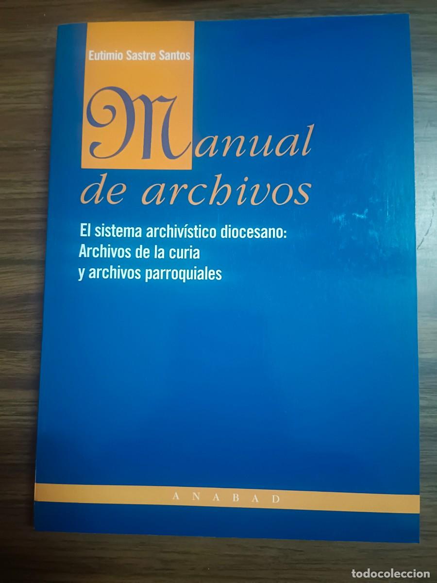 Libros de segunda mano: MANUAL DE ARCHIVOS - Eutimio Sastre Santos