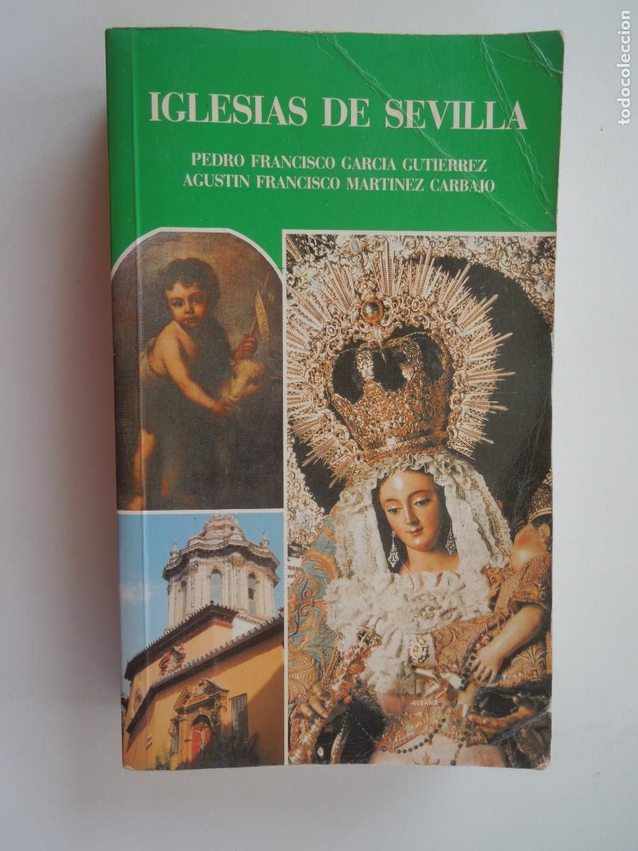 Libros de segunda mano: IGLESIAS DE SEVILLA - PEDRO FRANCISCO GARCIA y Agust&iacute;n Francisco MART&Iacute;NEZ CARBAJO.-1994