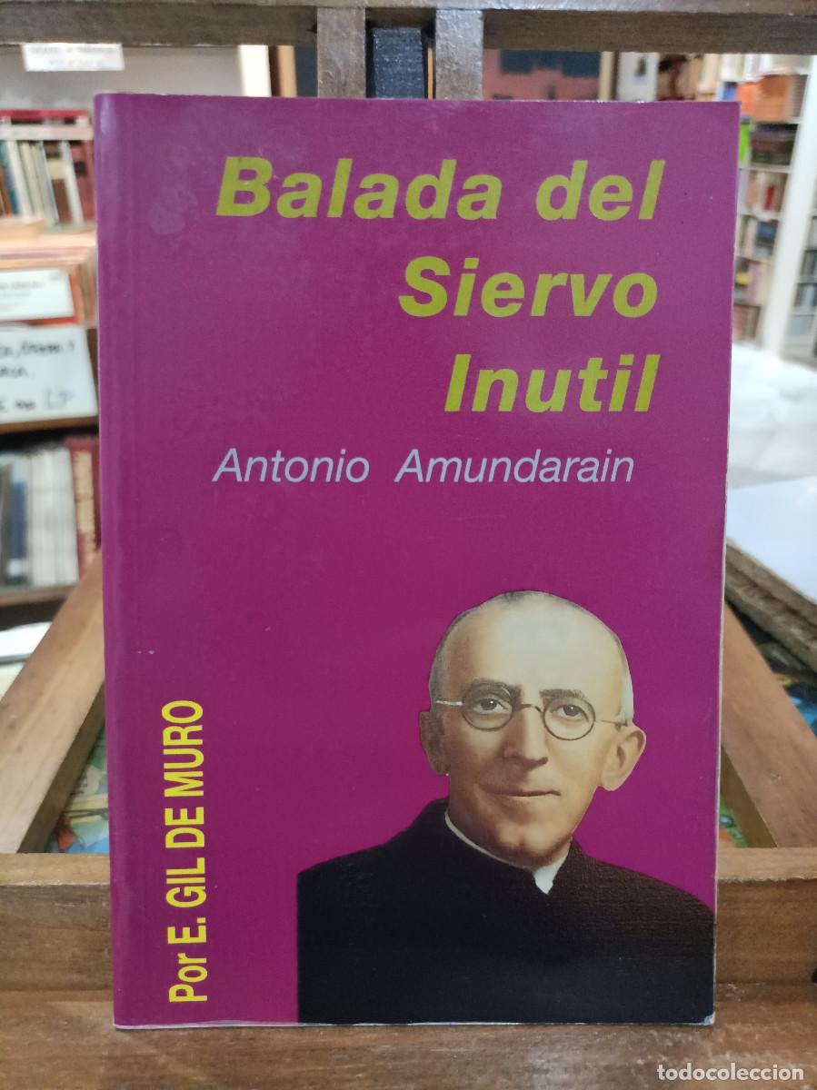 Libros de segunda mano: Balada del Siervo Inutil - Antonio Amundarain - E. Gil de Muro - 1995 - Foto 1