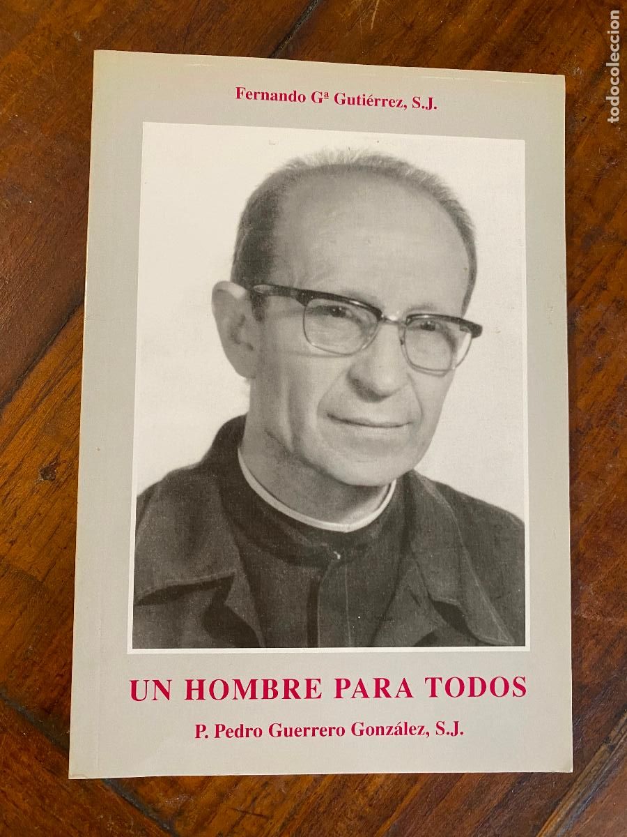 Libros de segunda mano: Un hombre para todos: vida del P. Pedro Guerrero Gonz&aacute;lez.- Garc&iacute;a Guti&eacute;rrez, Fernando