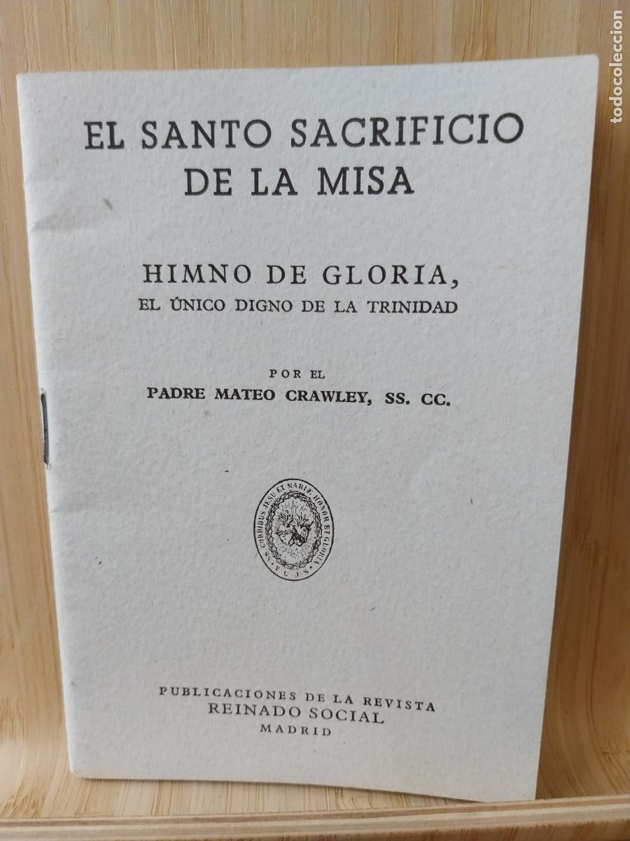 Libros de segunda mano: SANTO SACRIFICIO DE LA MISA HIMNO GLORIA PADRE MATEO CRAWLET LIBRO 13.5X9.5CMS 32PAGS