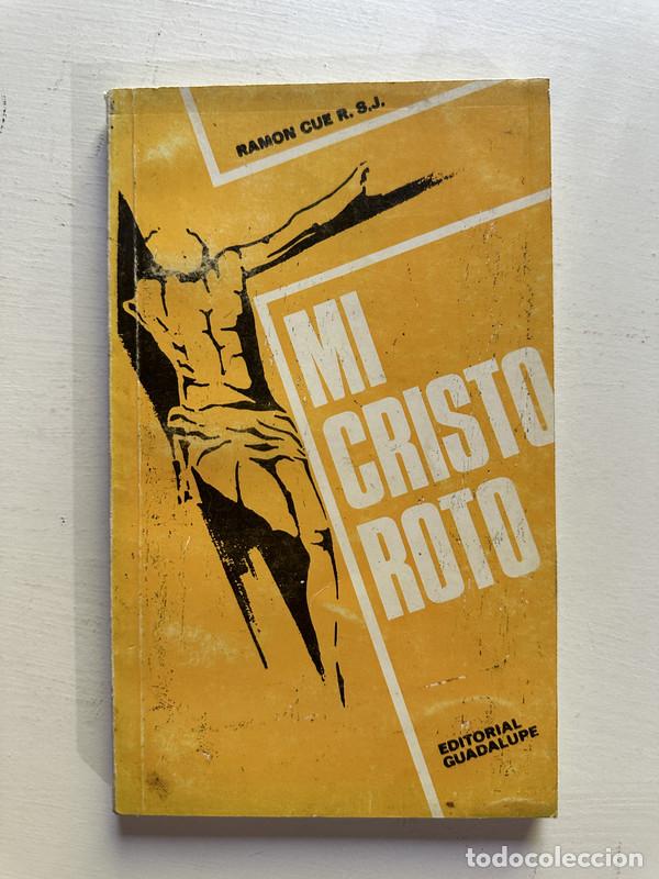 Libros de segunda mano: Mi Cristo roto - Cue Ramon - Foto 1