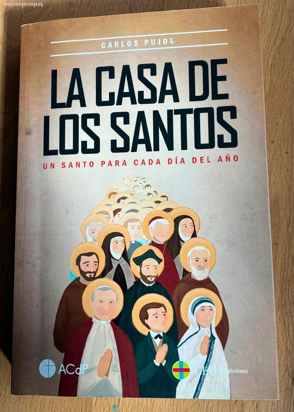Libros de segunda mano: LA CASA DE LOS SANTOS, Un santo para cada dia del a&ntilde;o, Carlos Pujol