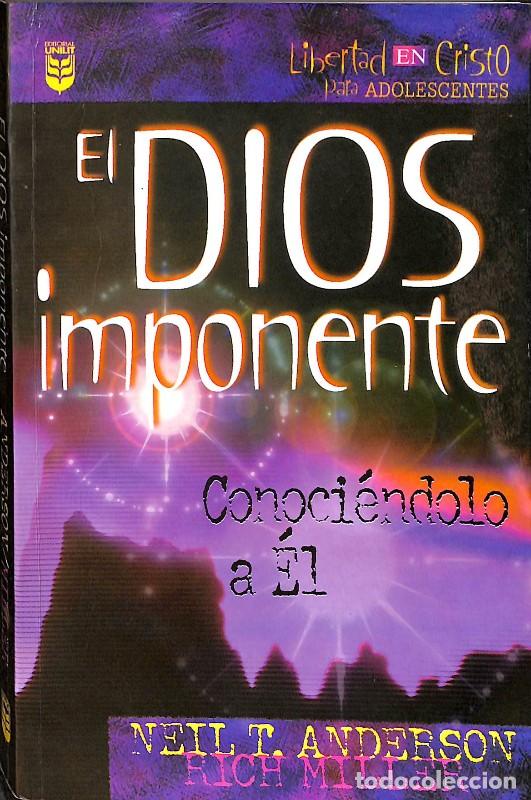 Livres d'occasion: El Dios imponente, Conoci&eacute;ndolo a &Eacute;l - Neil T. Anderson y Rich Miller - Editorial Unilit