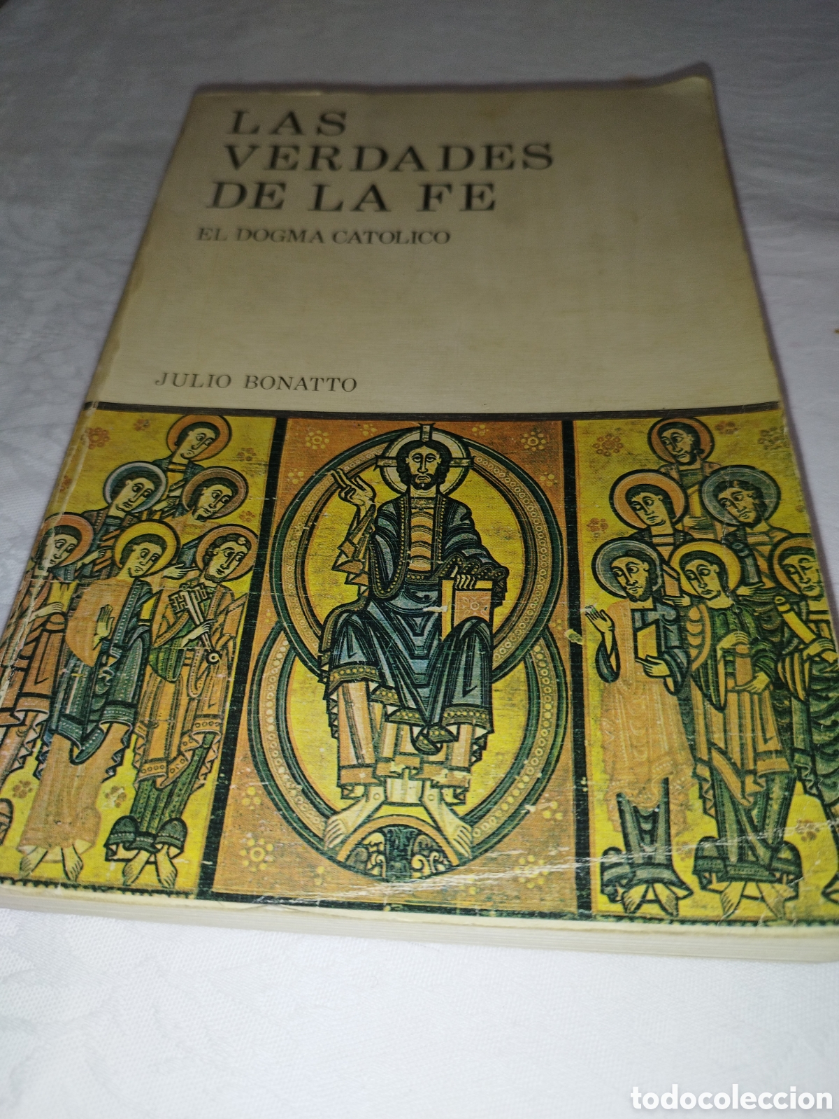 Libros de segunda mano: JULIO BONATTO. LAS VERDADES DE LA FE. EL DOGMA CATOLICO. ED. MAGISTERIO ESPA&Ntilde;OL, 1974.
