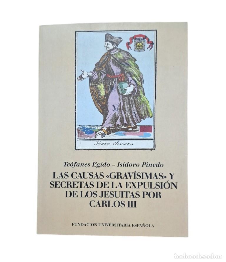 Libri di seconda mano: LAS CAUSAS GRAV&Iacute;SIMAS Y SECRETAS DE LA EXPULSI&Oacute;N DE LOS JESUITAS PO
