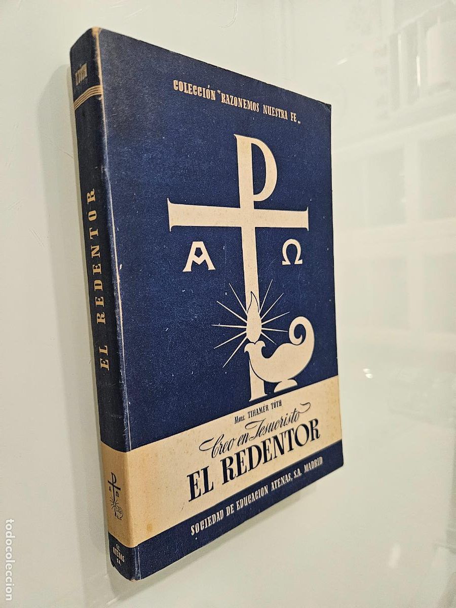 Libros de segunda mano: Creo en Jesucristo. El Redentor | TOTH, Tihamer | Editorial Sociedad de Educaci&oacute;n Atenas, 1942