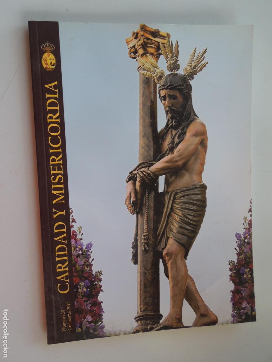 Libros de segunda mano: CARIDAD Y MISERICORDIA N&ordm; 29 CUARESMA 2017 - HERMANDA DE LA SANTA CARIDAD DE SEVILLA