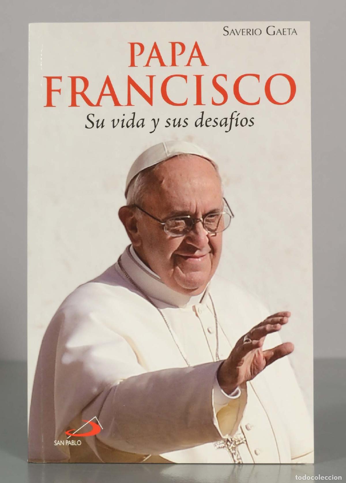 Libros de segunda mano: PAPA FRANCISCO. Su vida y sus desaf&iacute;os. SAVERIO GAETA.