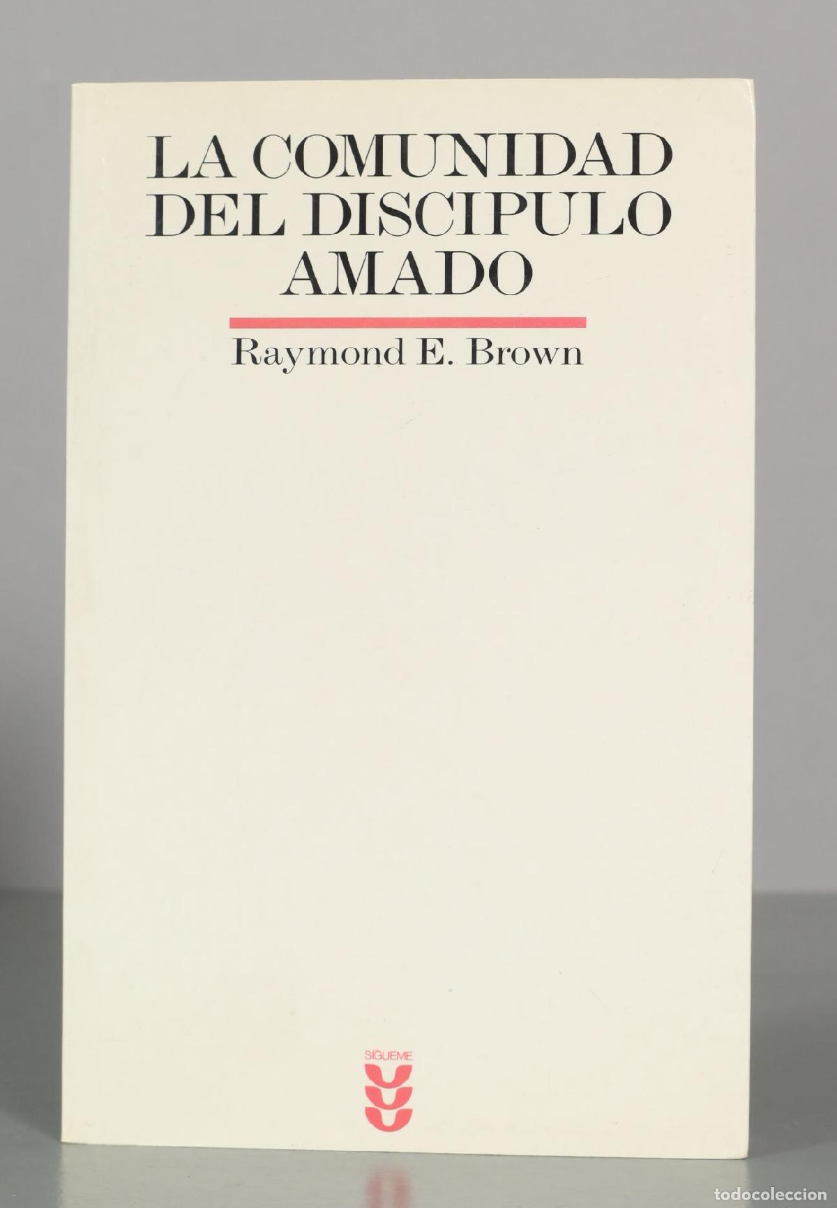Libros de segunda mano: LA COMUNIDAD DEL DISCIPULO AMADO. Raymond E. Brown. - Foto 1