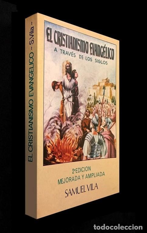 Gebrauchte B&uuml;cher: EL CRISTIANISMO EVANGELICO A TRAVES DE LOS SIGLOS. SAMUEL VILA. RELIGION. IGLESIA.