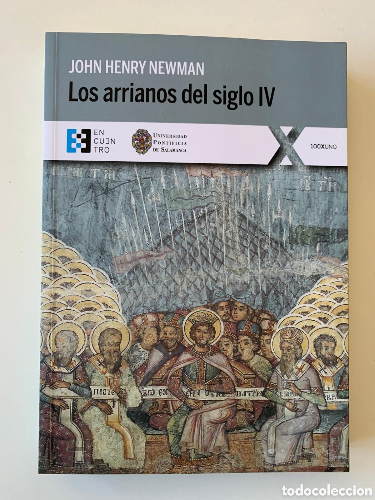 Gebrauchte B&uuml;cher: John Henry Newman. Los arrianos del siglo IV. UPSA y Encuentro, 2020. Teolog&iacute;a. Herej&iacute;a. Historia.