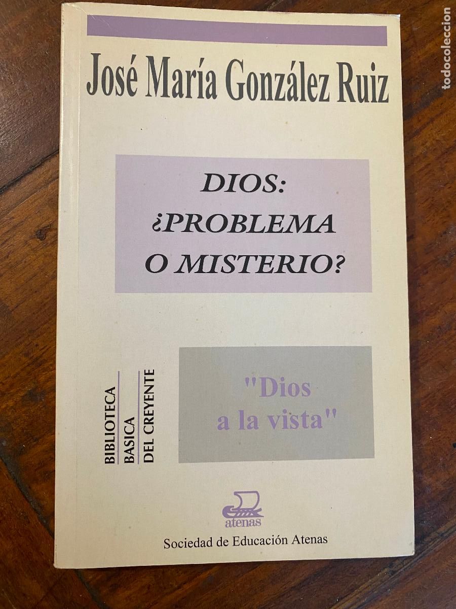 Libros de segunda mano: Dios: &iquest;problema o misterio? - GONZ&Aacute;LEZ RUIZ, JOS&Eacute; MAR&Iacute;A, dedicatoria de autor