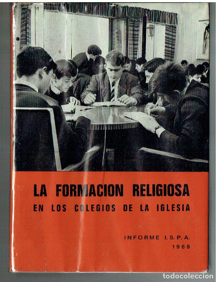 Livres d'occasion: LA FORMACI&Oacute;N RELIGIOSA EN LOS COLEGIOS DE LA IGLESIA. INFORME I.S.P.A. , 1968. P/B70