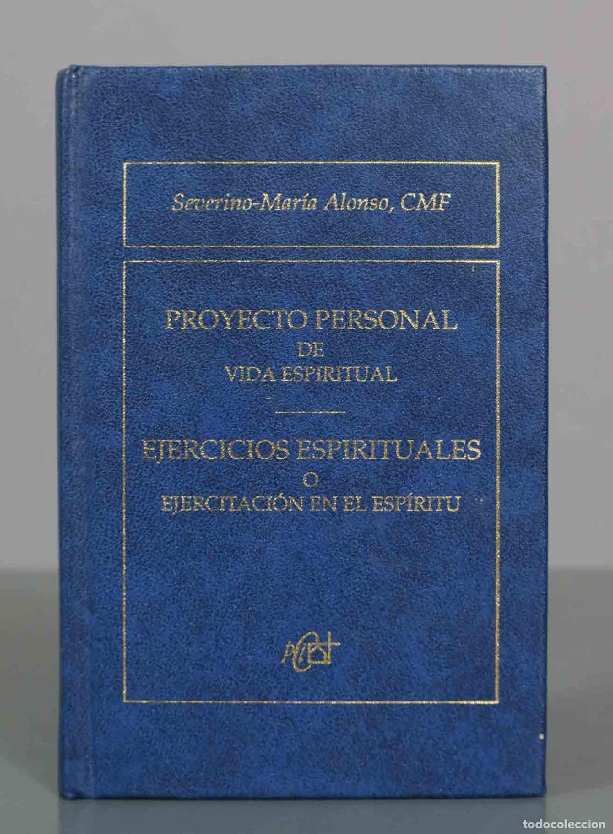 Libros de segunda mano: Proyecto personal de vida espiritual: Ejercicios espirituales o ejercitaci&oacute;n en el esp&iacute;ritu - ALONSO - Foto 1