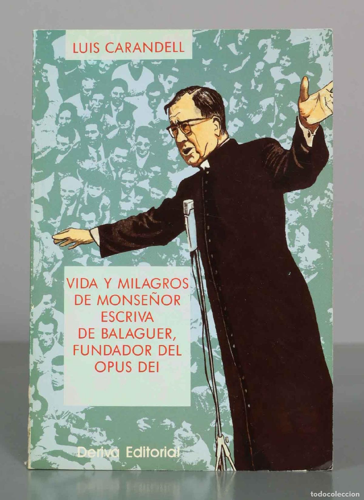 Libros de segunda mano: Vida y milagros de monse&ntilde;or Escriv&aacute; de Balaguer, fundador del Opus Dei - Luis Carandell