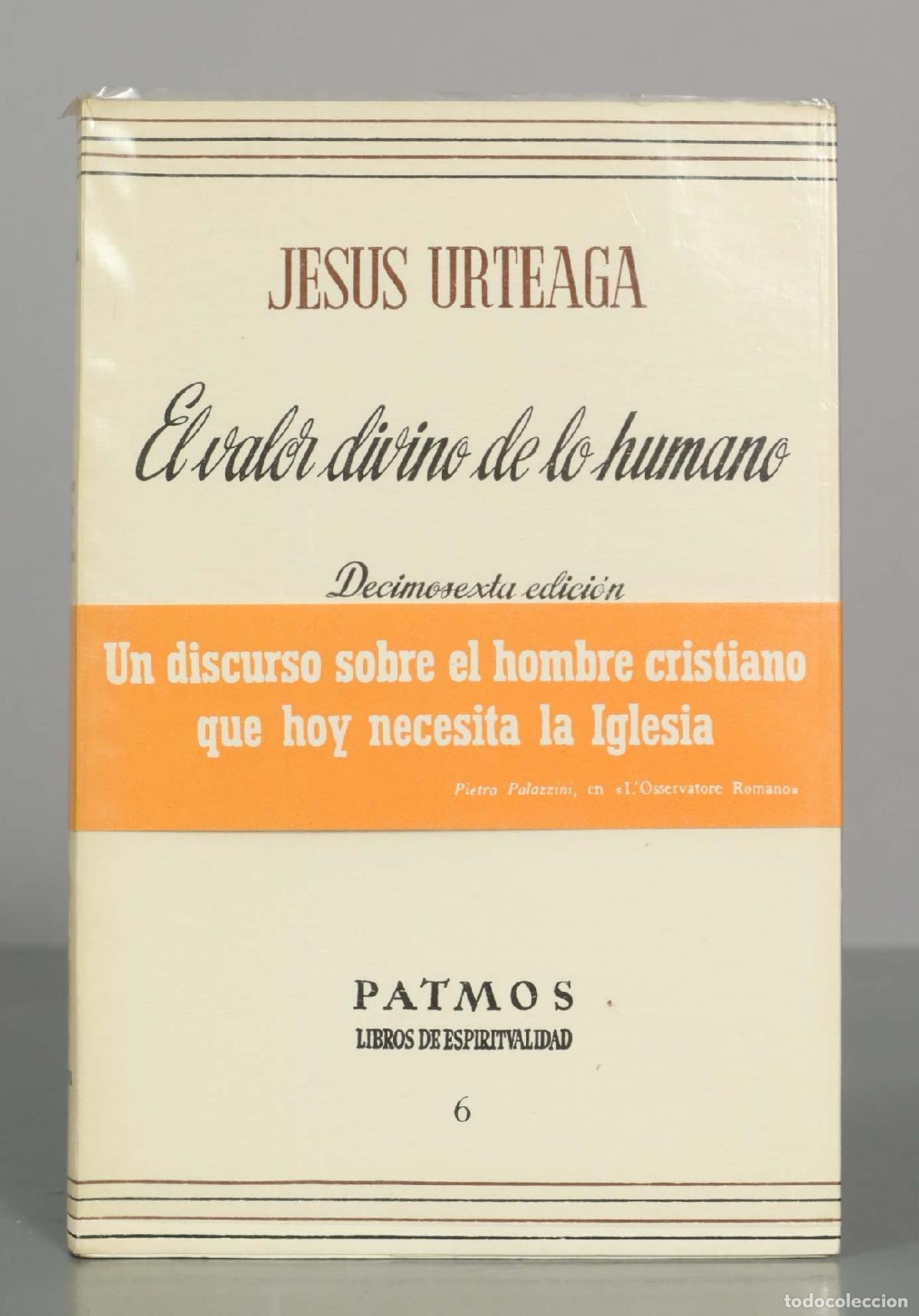Libros de segunda mano: El valor divino de lo humano - Jes&uacute;s Urteaga - Patmos Libros de Espiritualidad