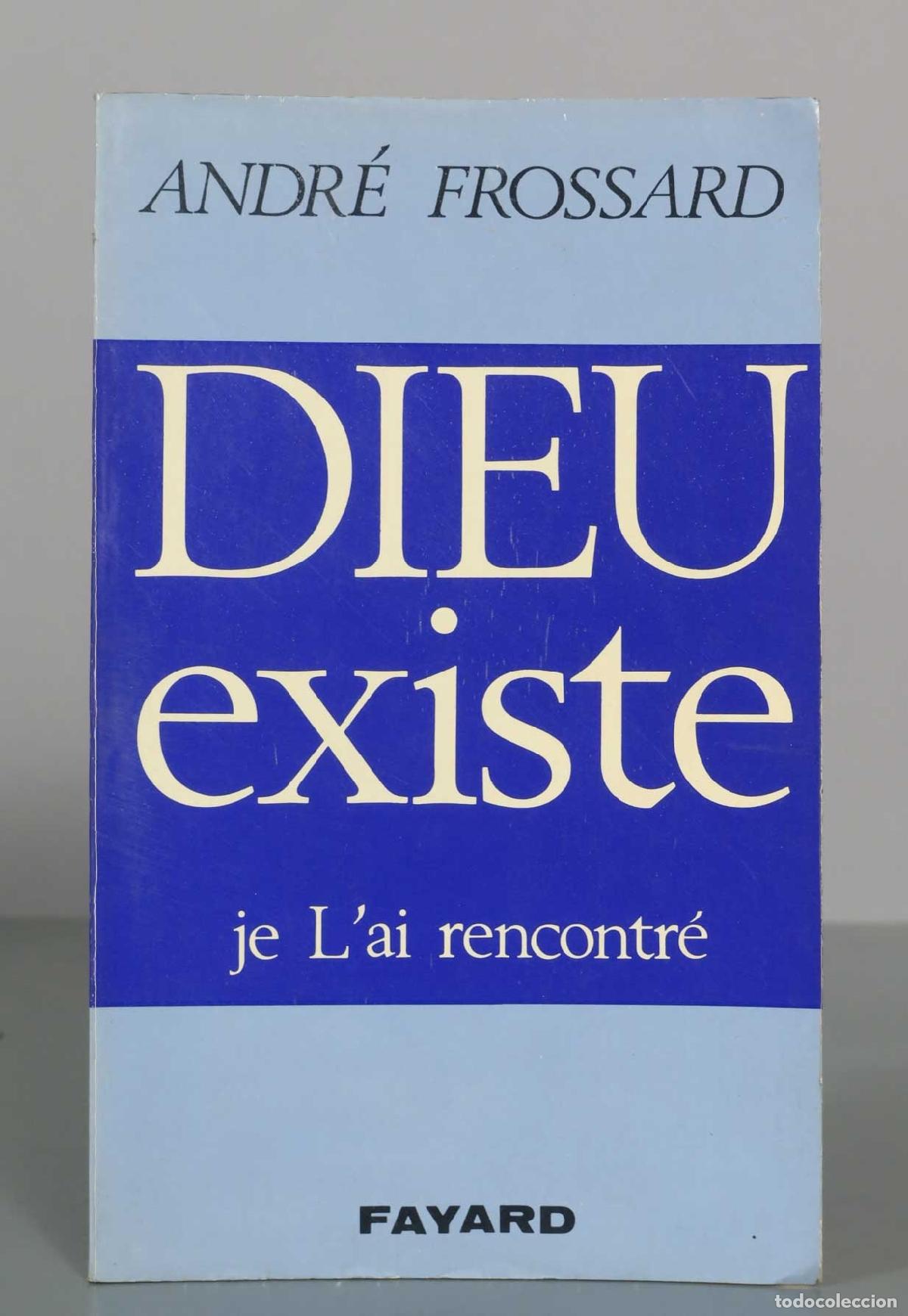 Second hand books: Dieu existe, je L&acute;ai rencontr&eacute; - Andr&eacute; Frossard - Fayard