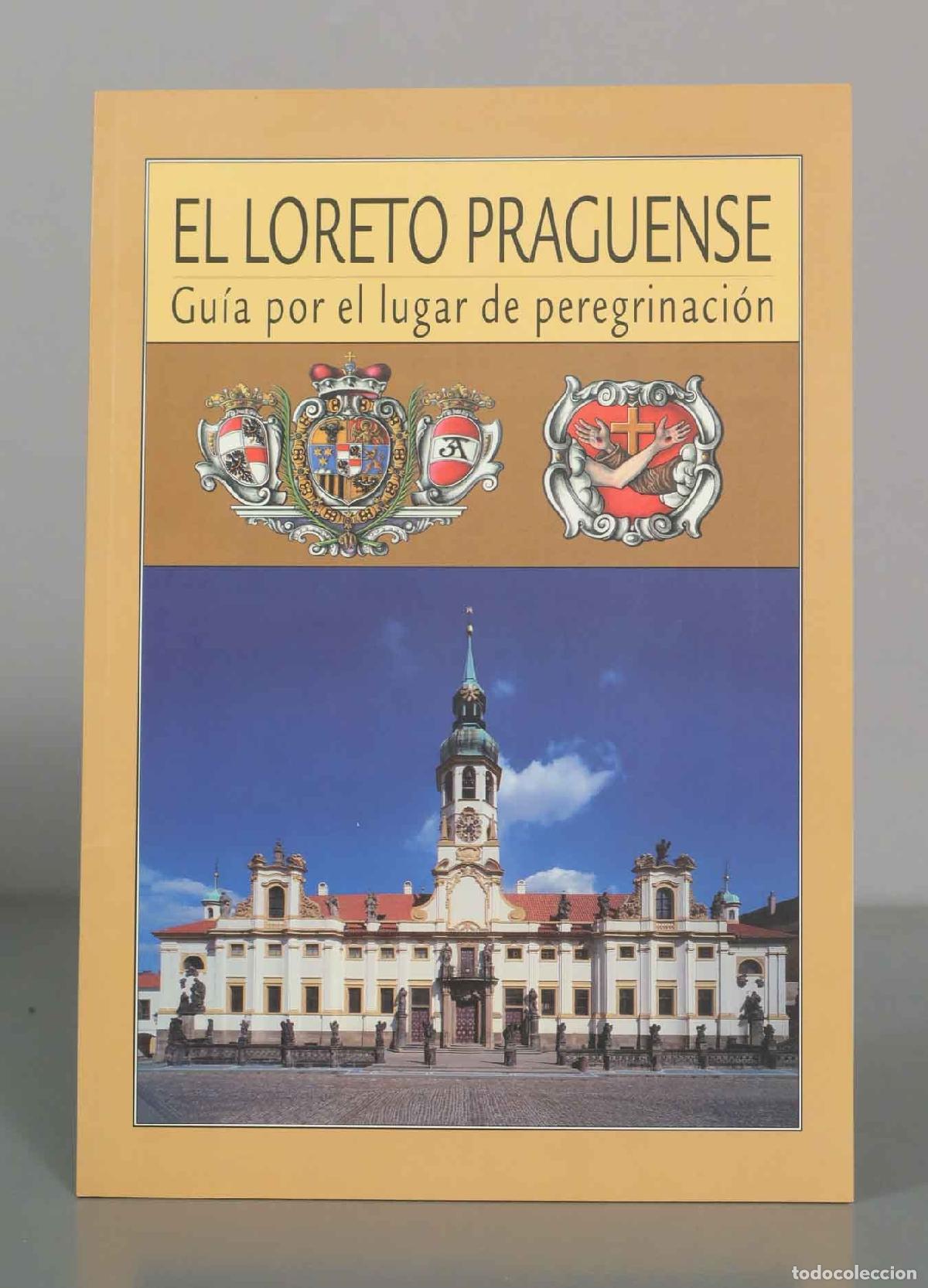 Livres d'occasion: El Loreto Praguense: Gu&iacute;a por el lugar de peregrinaci&oacute;n - Marketa Bastova, Teresie Cvachova