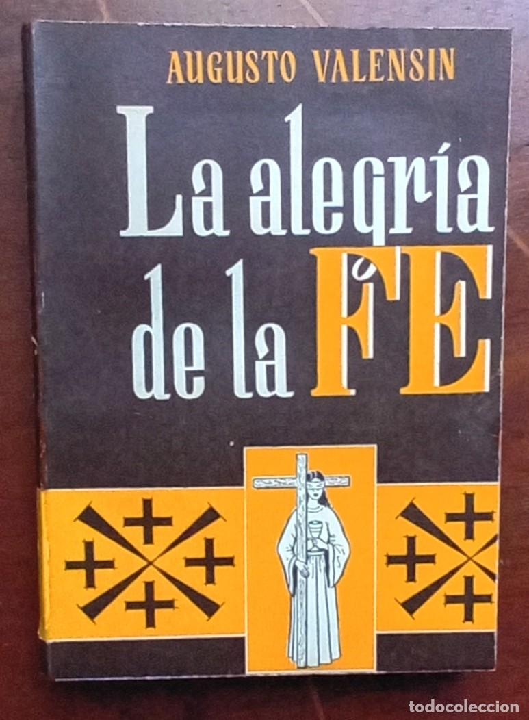 Libros de segunda mano: Augusto Valensin LA ALEGR&Iacute;A DE LA FE - Foto 1
