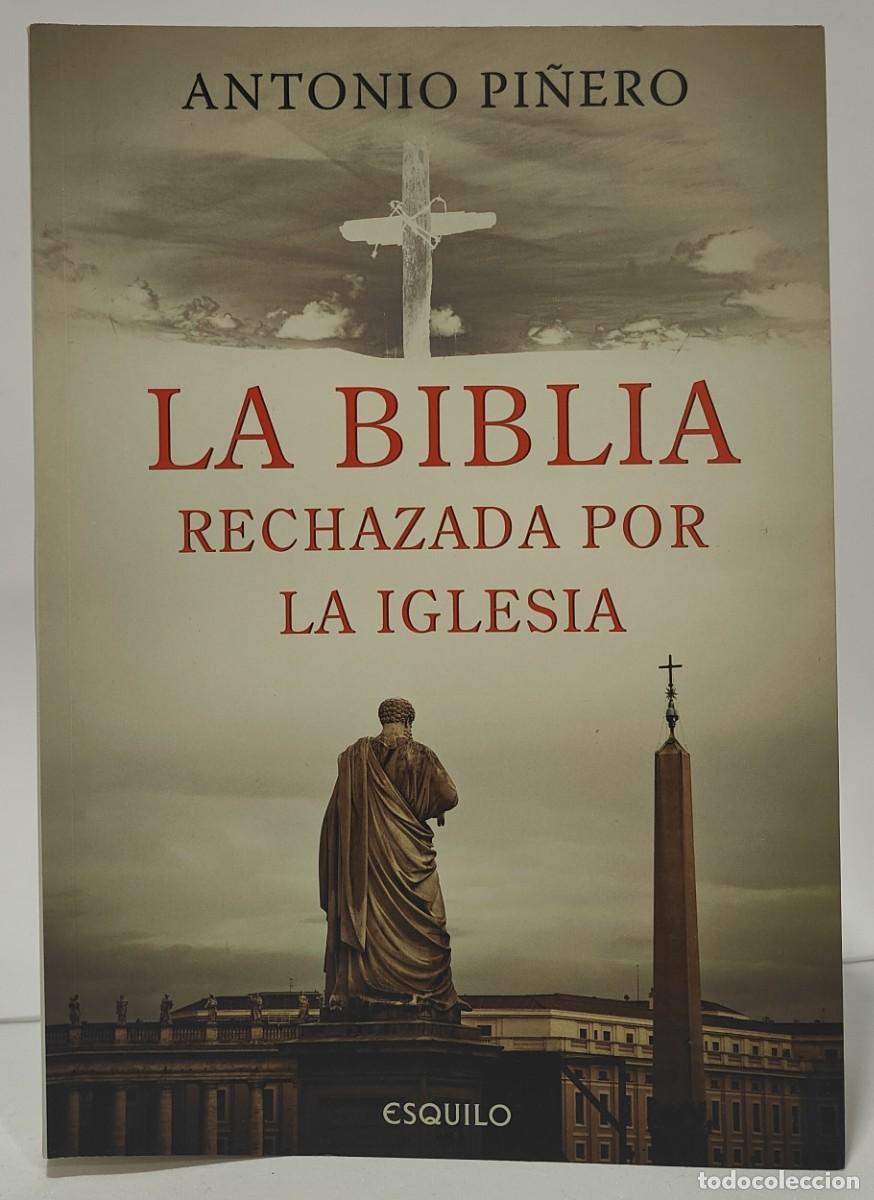 Second hand books: LA BIBLIA RECHAZADA POR LA IGLESIA - ANTONIO PI&Ntilde;ERO