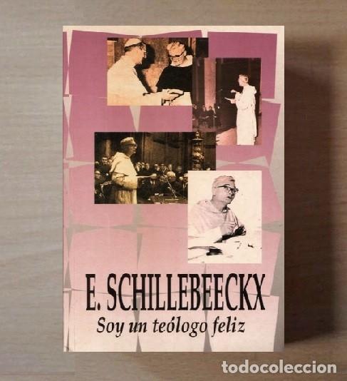 Libros de segunda mano: SOY UN TEOLOGO FELIZ. E. SCHILLEBEECKX. ENTREVISTA CON FRANCESCO STRAZZARI. RELIGION.