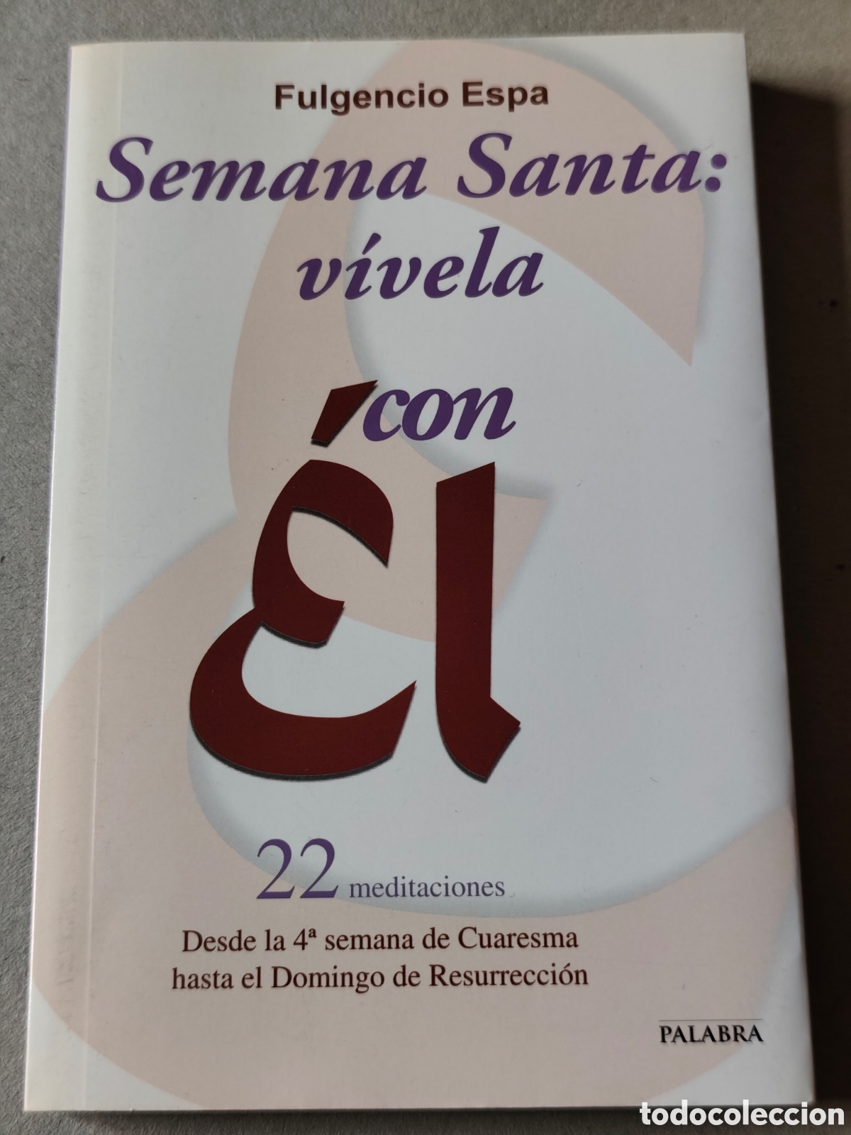 Libros de segunda mano: Semana Santa v&iacute;vela con &Eacute;l Fulgencio Espa