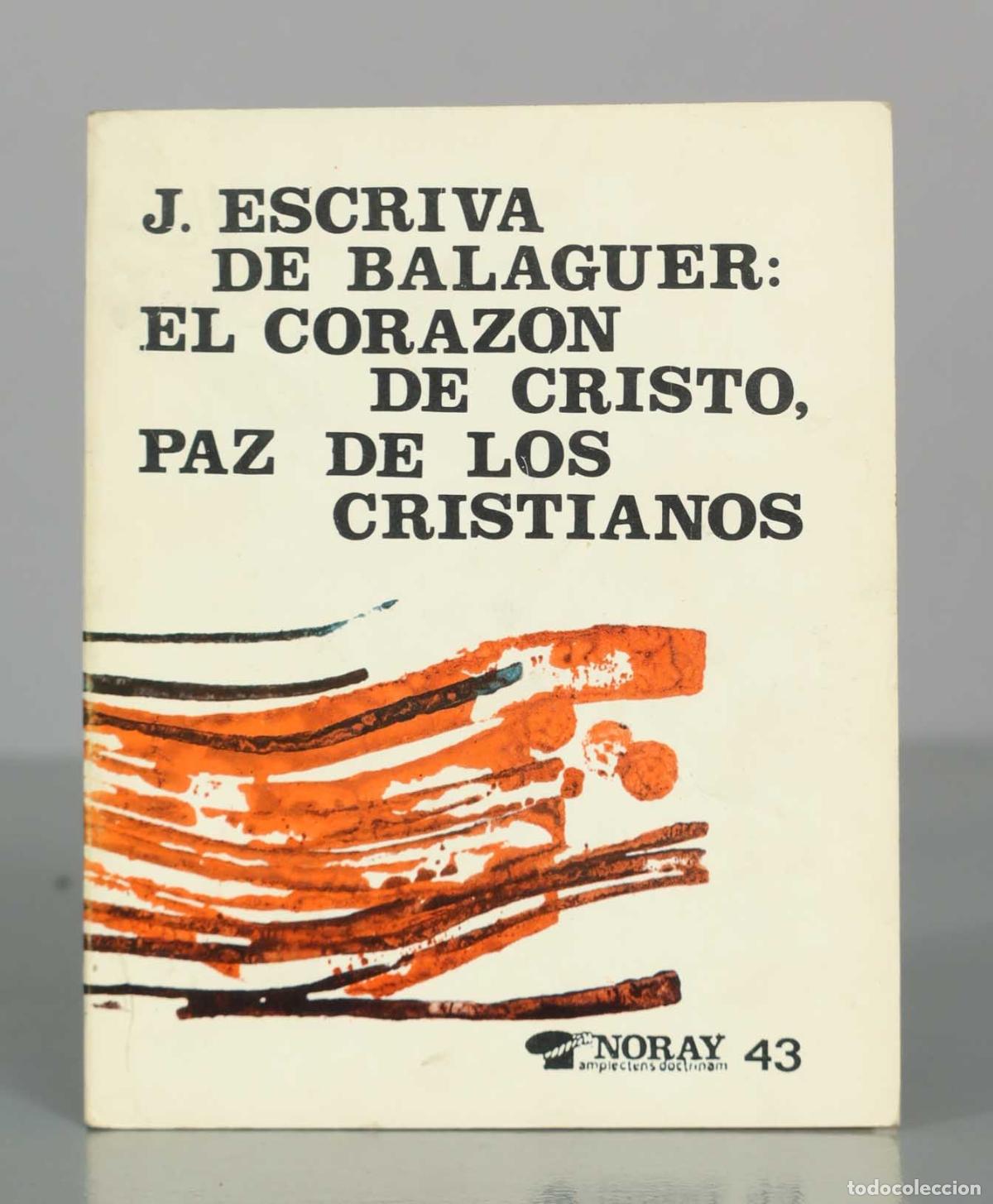 Libri di seconda mano: El Corazon de Cristo, Paz de los Cristianos - Josemaria Escriva de Balaguer - Noray 43
