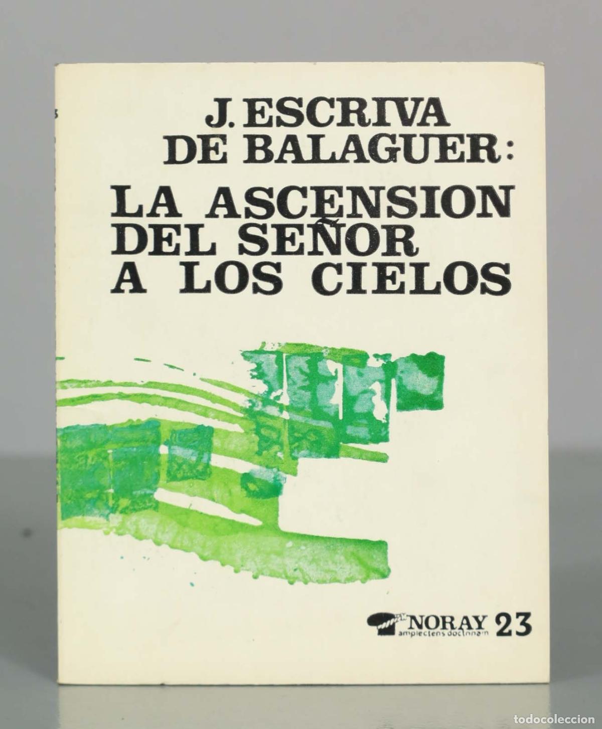 Libri di seconda mano: La Ascensi&oacute;n del Se&ntilde;or a los Cielos - J. Escriv&aacute; de Balaguer - Colecci&oacute;n Noray